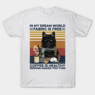 Sew Coffee In  My Dream World Sewing T-Shirt